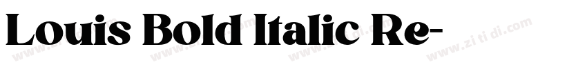 Louis Bold Italic Re字体转换 Louis Bold Italic Re字体转换